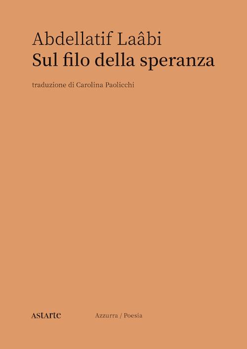 Sul filo della speranza - Abdellatif Laabi - copertina