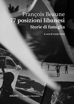 77 posizioni libanesi. Storie di famiglia