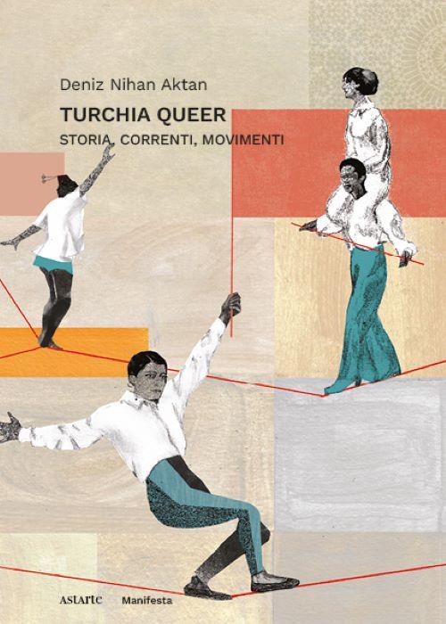 Turchia queer. Storia, correnti, movimenti - Deniz Nihan Aktan - copertina