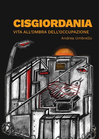 Cisgiordania. Vita all'ombra dell'occupazione - Andrea Umbrello - copertina