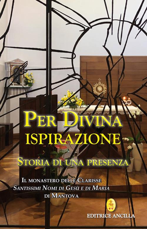 Per divina ispirazione. Storia di una presenza - copertina