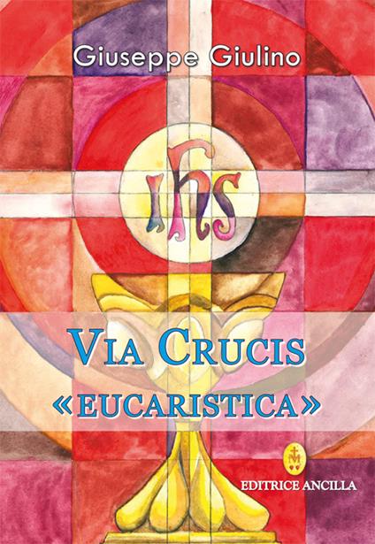 Via crucis «eucaristica» - Giuseppe Giulino - copertina