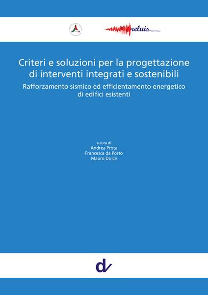 Criteri e soluzioni per la progettazione di interventi integrati e sostenibili. Rafforzamento sismico ed efficientamento energetico di edifici esistenti - copertina