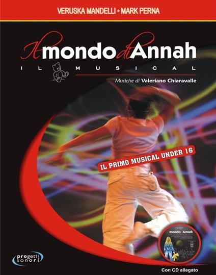 Il mondo di Annah. Il musical. Con File audio in streaming - Veruska Mandelli,Mark Perna,Valeriano Chiaravalle - copertina