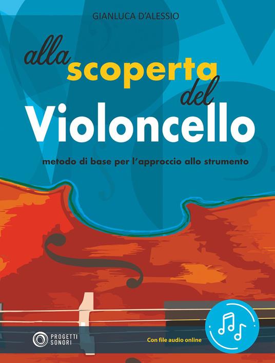 Alla scoperta del violoncello. Con File audio in streaming - Gianluca D'Alessio - copertina