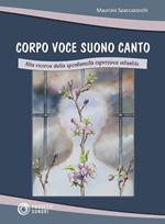 Corpo voce suono canto. Alla ricerca della spontaneità espressiva infantile