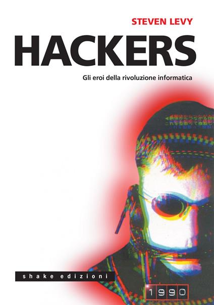 Hackers. Gli eroi della rivoluzione informatica - Steven Levy,E. Guarneri,Luca Piercecchi - ebook