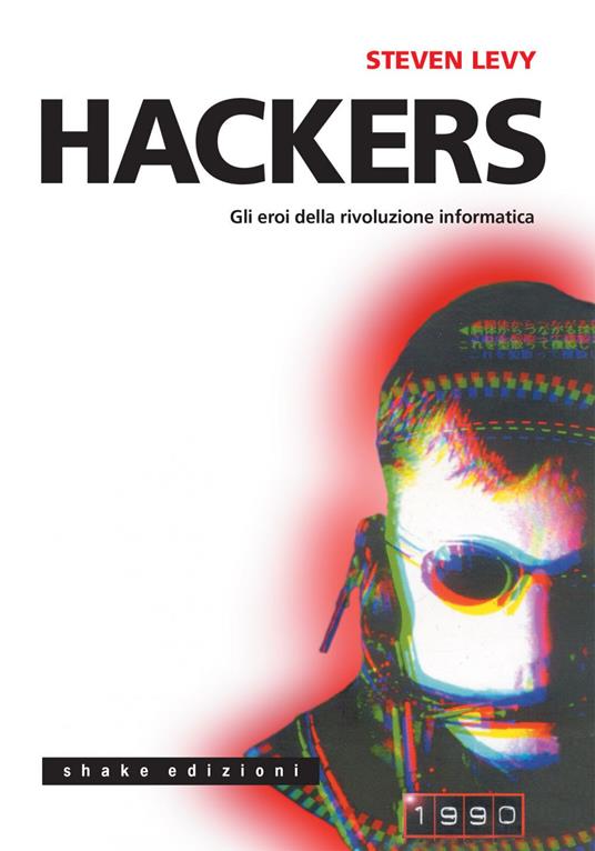 Hackers. Gli eroi della rivoluzione informatica - Steven Levy,E. Guarneri,Luca Piercecchi - ebook