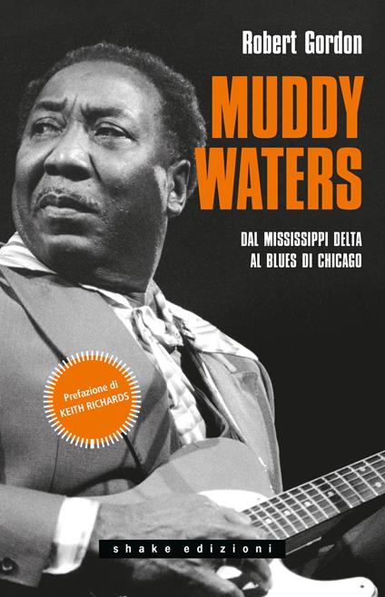 Muddy Waters. Dal Mississippi Delta al blues di Chicago - Robert Gordon - copertina