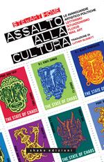 Assalto alla cultura. Le avanguardie artistico-politiche: lettrismo, situazionismo, fluxus, mail art