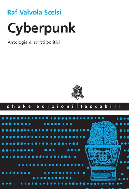 Cyberpunk. Antologia di scritti politici - Raf Valvola Scelsi - ebook