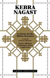 Kebra Nagast. La Gloria dei Re. Bibbia Rastafari