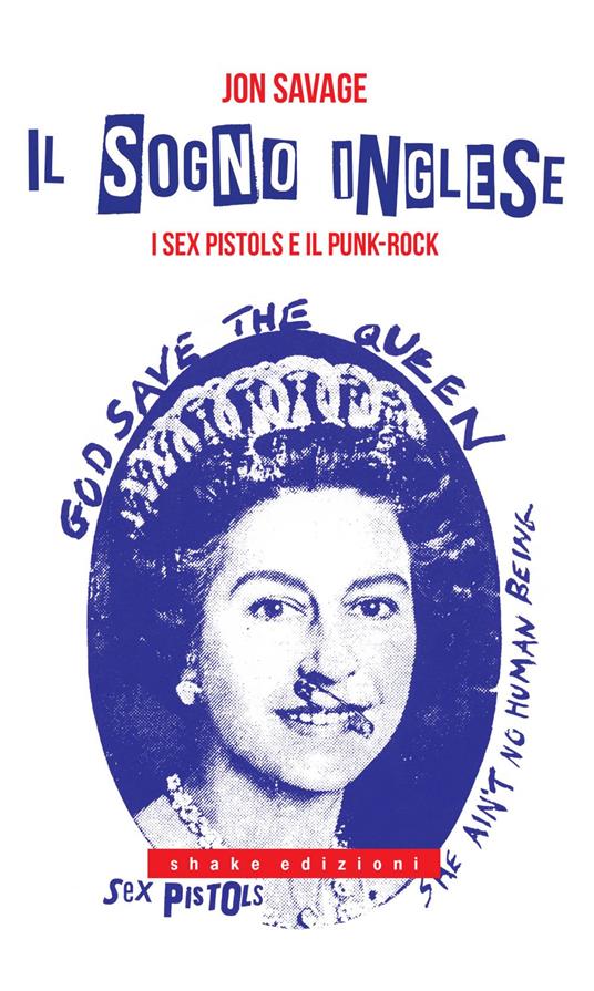 Il sogno inglese. I Sex Pistols e il punk-rock - Jon Savage,Alberto Campo - ebook