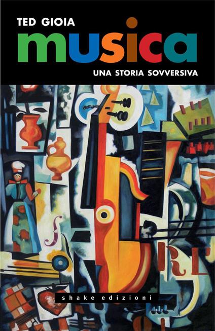 Musica. Una storia sovversiva - Ted Gioia,Giancarlo Carlotti - ebook