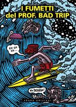 I fumetti del Prof. Bad Trip. Bad Trip comix