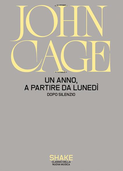 Un anno, a partire da lunedi. Dopo Silenzio - John Cage,Giancarlo Carlotti,Ermanno Gomma Guarneri - ebook