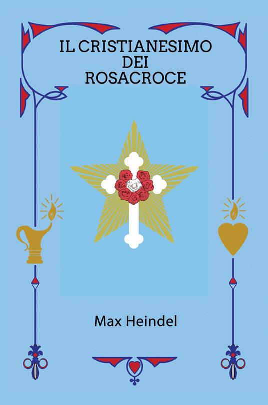Il cristianesimo dei Rosacroce - Max Heindel - copertina