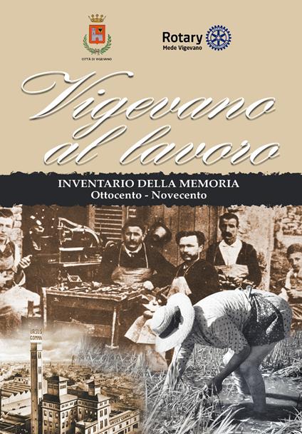 Vigevano al lavoro. Inventario della memoria. Ottocento-Novecento - copertina