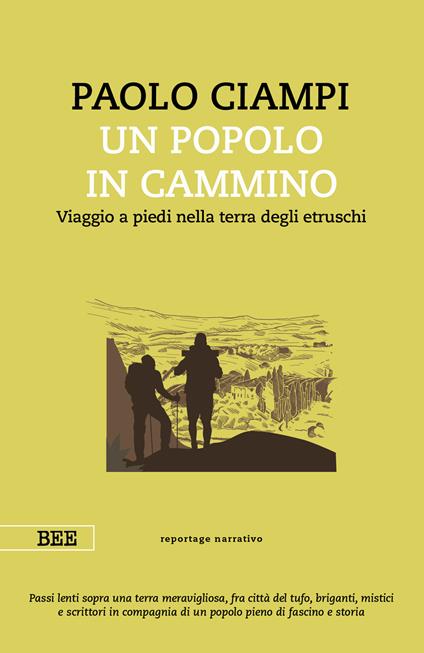 Un popolo in cammino. Viaggio a piedi nella terra degli etruschi - Paolo Ciampi - copertina