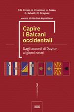 Capire i Balcani Occidentali. Dagli accordi di Dayton ai giorni nostri