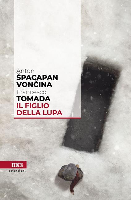Il figlio della lupa - Francesco Tomada,Anton Spacapan Voncina - copertina