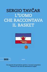 L'uomo che raccontava il basket