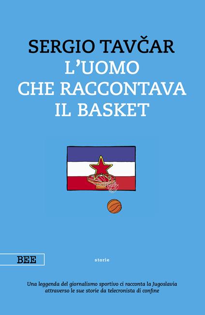 L'uomo che raccontava il basket - Sergio Tavcar - copertina