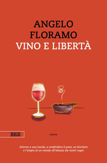 Vino e libertà - Angelo Floramo - copertina