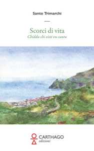 Scorci di vita. Chiddu chi visti vu cuntu