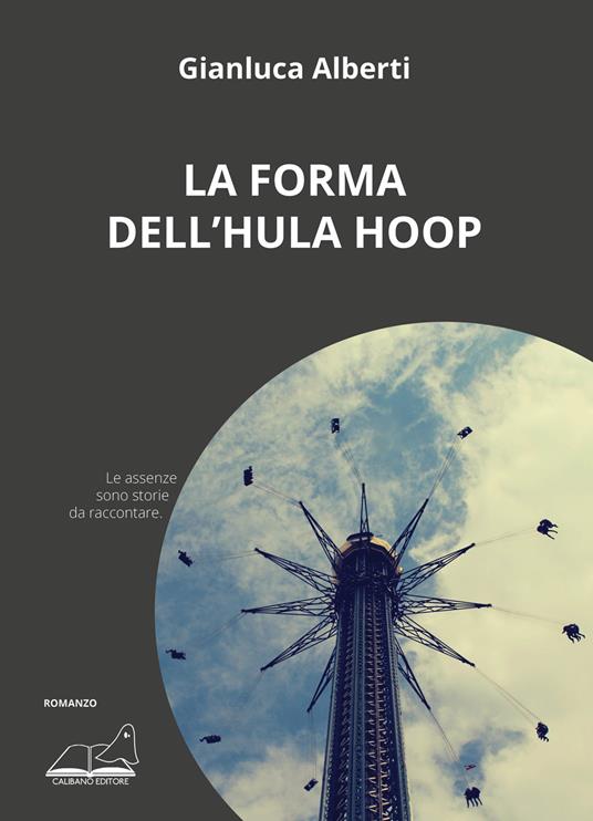 La forma dell'hula hoop - Gianluca Alberti - copertina