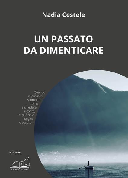 Un passato da dimenticare - Nadia Cestele - copertina