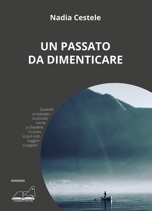 Un passato da dimenticare - Nadia Cestele - copertina