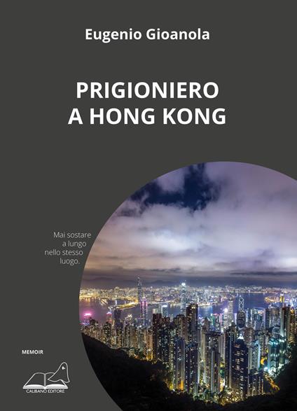 Prigioniero a Hong Kong - Eugenio Gioanola - copertina