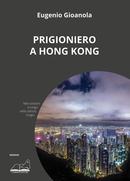 Prigioniero a Hong Kong - Eugenio Gioanola - copertina