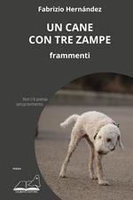Un cane con tre zampe. Frammenti