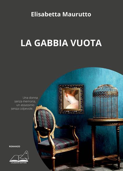 La gabbia vuota - Elisabetta Maurutto - copertina