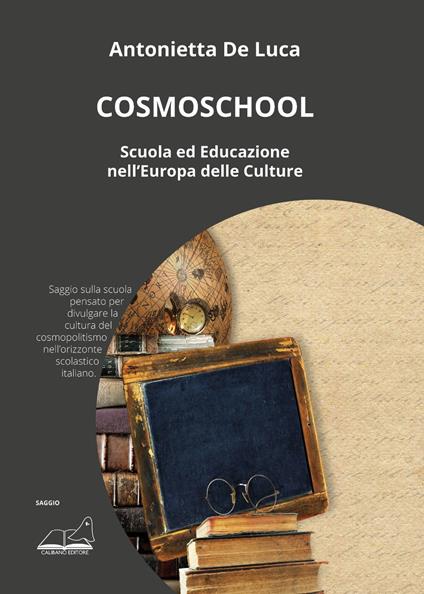 CosmoSchool. Scuola e educazione nell'Europa delle culture - Antonietta De Luca - copertina