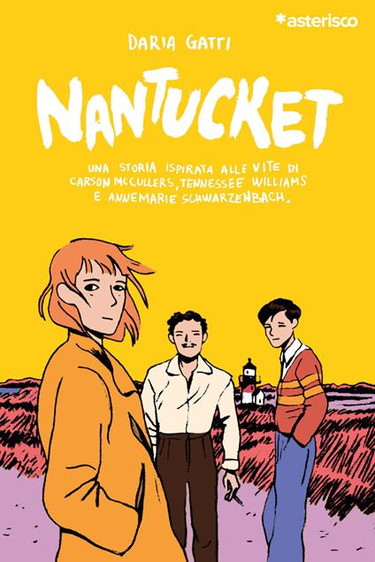 Nantucket. Una storia ispirata alle vite di Carson McCullers, Tennessee Williams e Annemarie Schwarzenbach - Daria Gatti - copertina