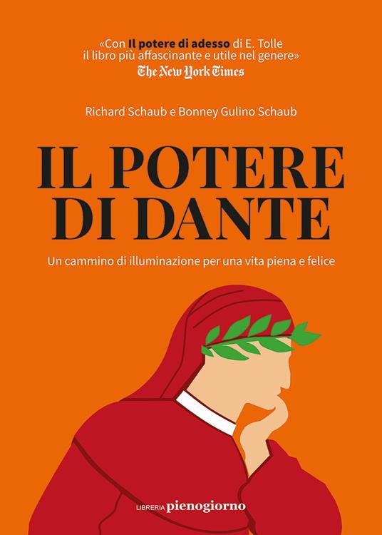 Il potere di Dante. Un cammino di illuminazione per una vita piena e felice - Richard Schaub,Bonney Gulino Schaub - copertina