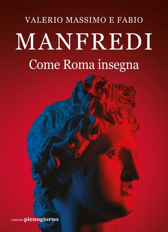 Come Roma insegna - Fabio E. Manfredi,Valerio Massimo Manfredi - ebook