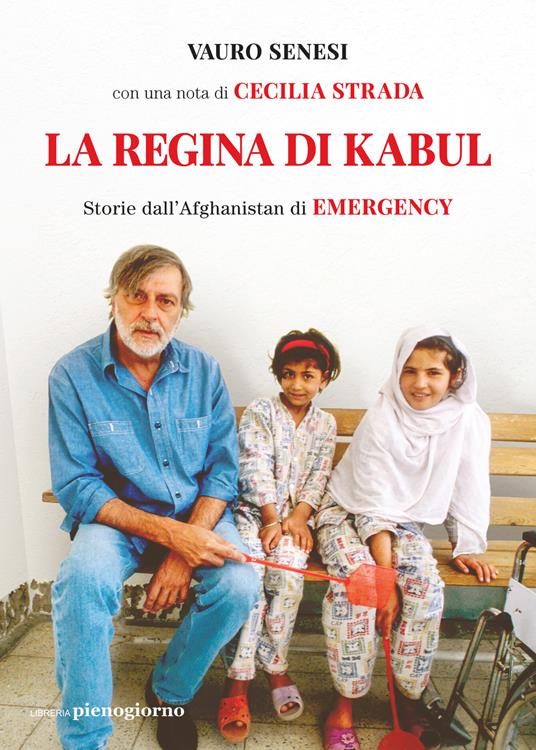 La regina di Kabul. Storie dall'Afghanistan di Emergency - Vauro Senesi - copertina