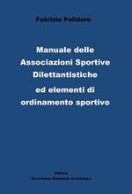 Manuale delle Associazioni sportive dilettantistiche ed elementi di ordinamento sportivo