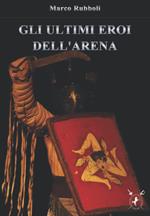 Gli ultimi eroi dell'arena