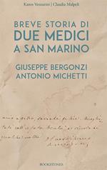 Breve storia di due medici a San Marino. Giuseppe Bergonzi. Antonio Michetti