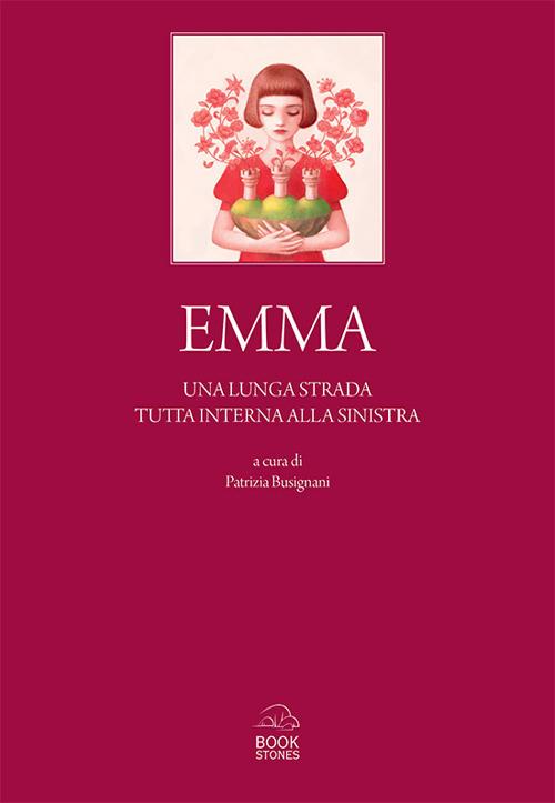 Emma. Una lunga strada tutta interna alla sinistra - Patrizia Busignani - copertina