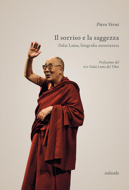 Il sorriso e la saggezza. Dalai Lama, biografia autorizzata - Piero Verni - copertina