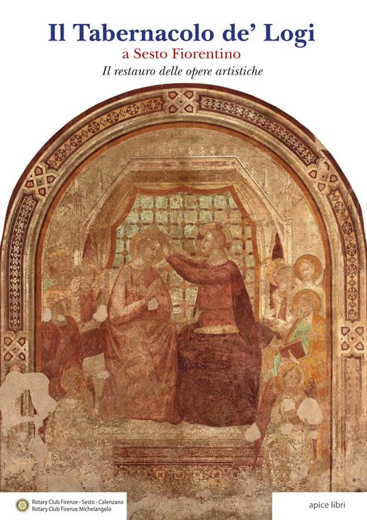 Il Tabernacolo de' Logi a Sesto Fiorentino. Il restauro delle opere artistiche - Fabiano Magi - copertina