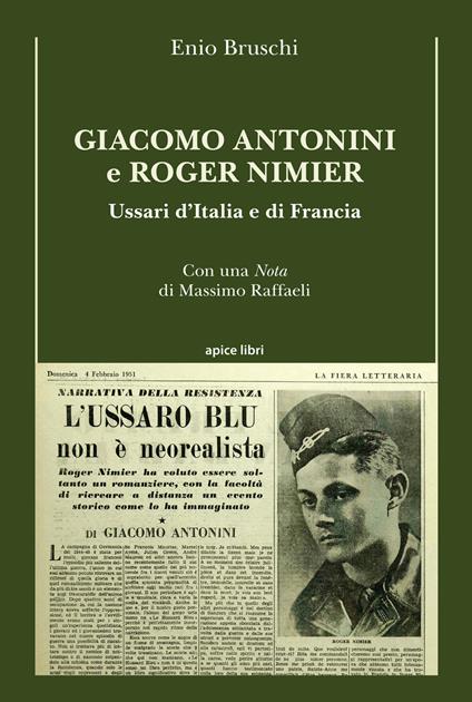 Giacomo Antonini e Roger Nimier?. Ussari d'Italia e di Francia - Enio Bruschi - copertina