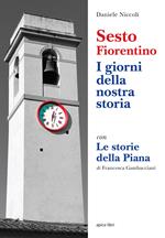 Sesto Fiorentino. I giorni della nostra storia. Con Le Storie della Piana