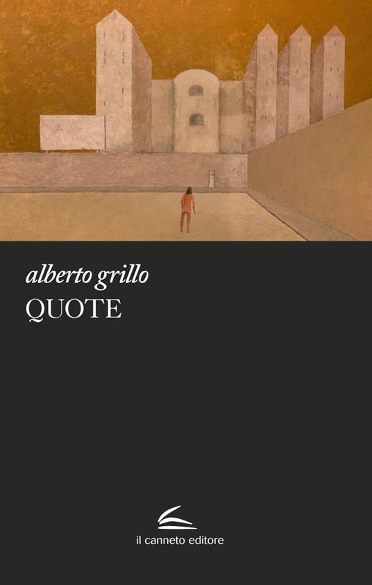 Quote. Tutto l'acciaio del ponte - Alberto Grillo - copertina